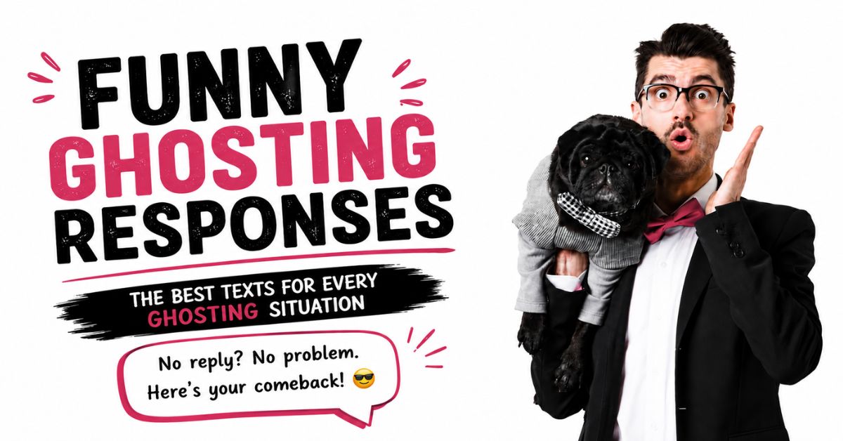 Funny Ghosting Responses: The Best Texts for Every Ghosting Situation