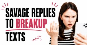 savage replies to break up texts