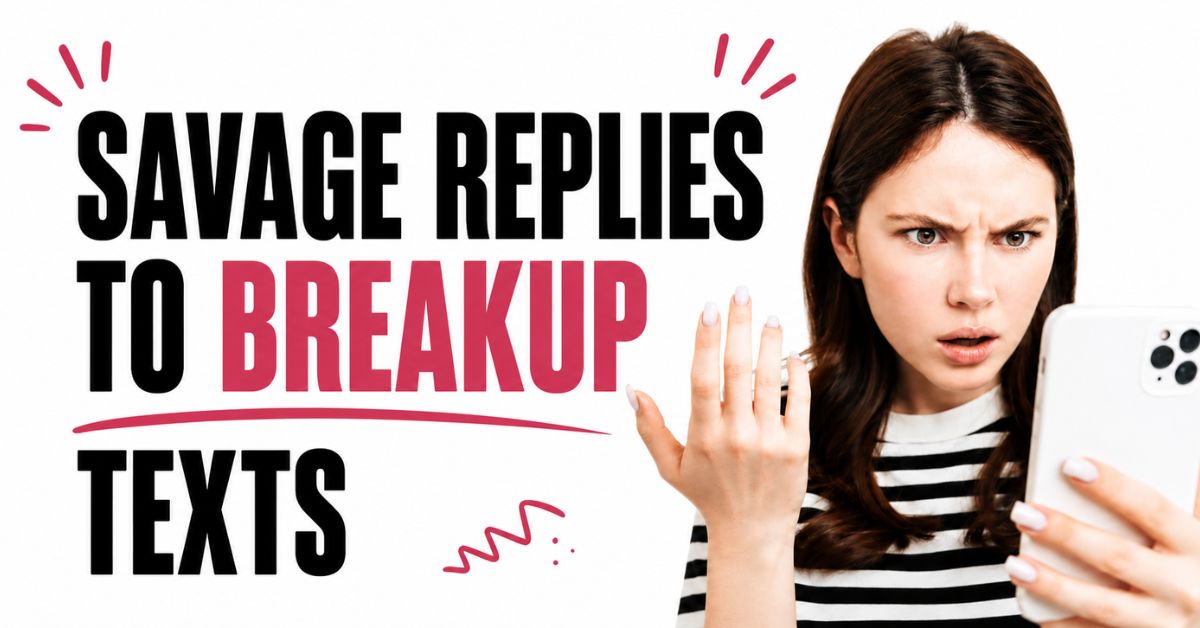 savage replies to break up texts