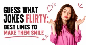 guess what jokes flirty