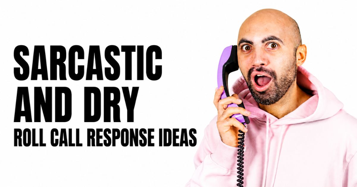 funny roll call response ideas