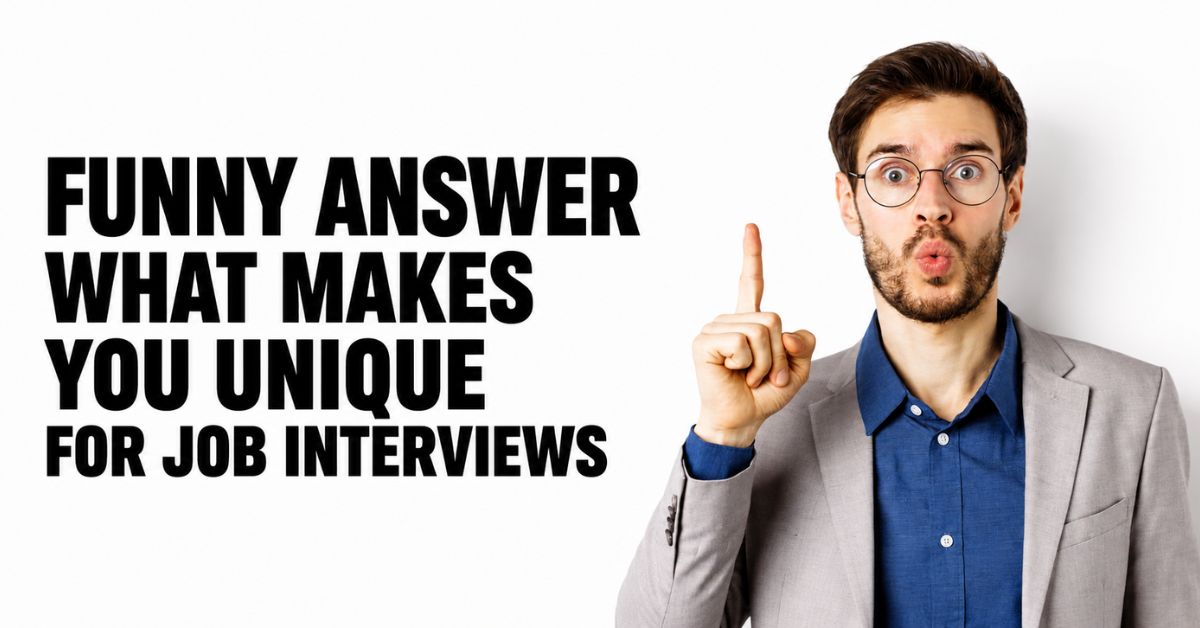 funny answer what makes you unique