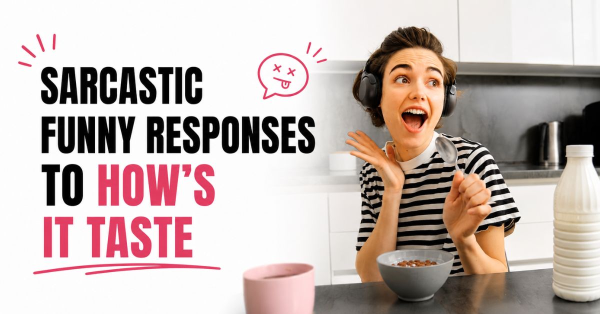 funny responses to how's it taste