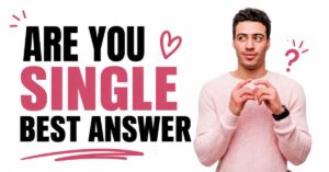 are you single best answer