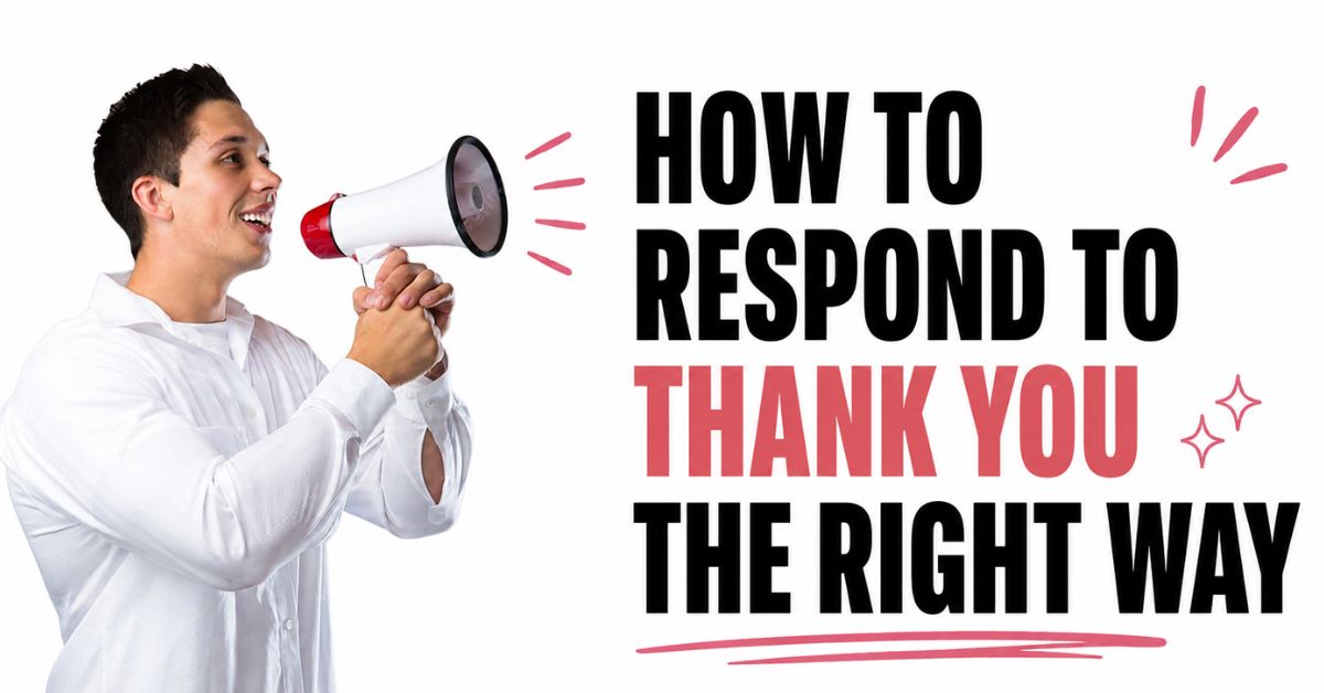 How to Respond to Thank You the Right Way