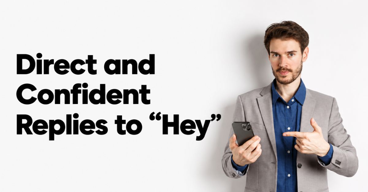 how to respond to hey