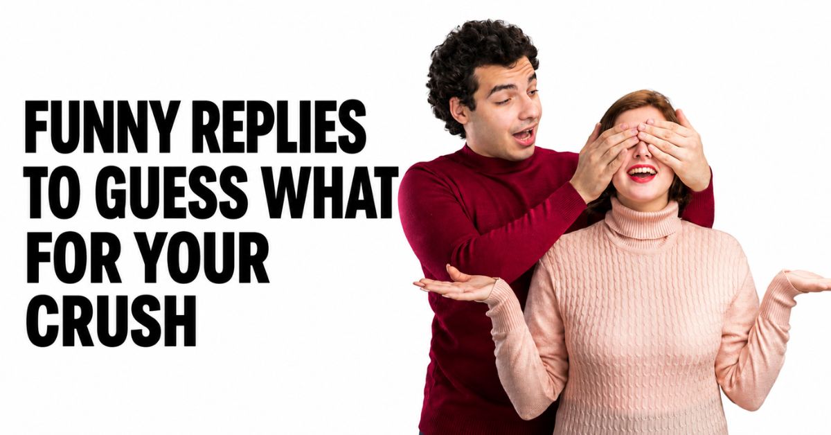 funny replies to guess what