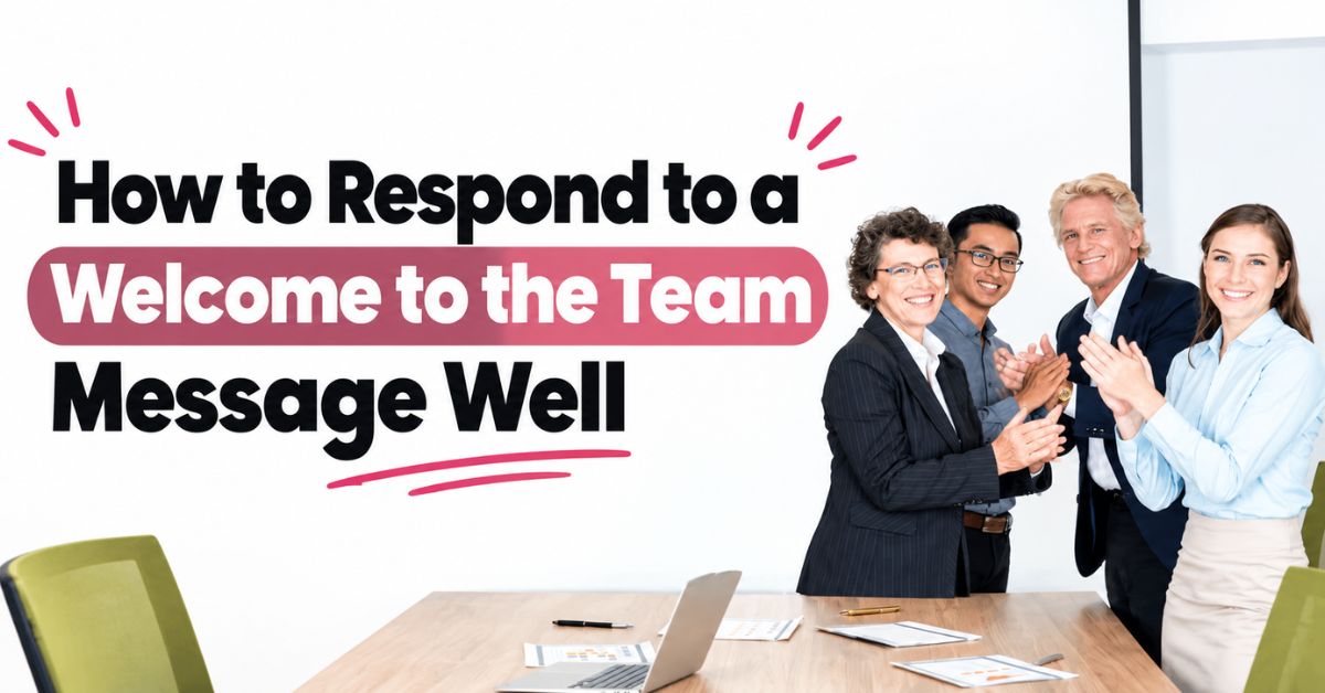 how to respond to a welcome to the team message