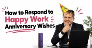 how to respond to happy work anniversary