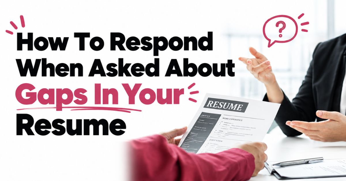 how to respond when asked about gaps in resume