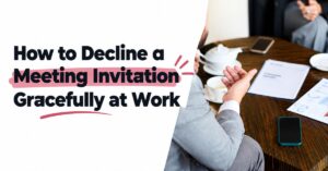 how to decline a meeting invitation gracefully
