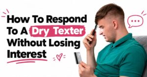 how to respond to a dry texter