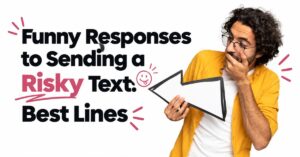 funny responses to sending a risky text