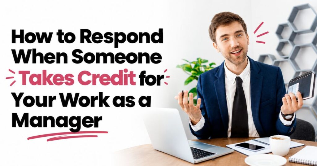 how to respond when someone takes credit for your work