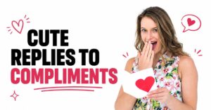 cute replies to compliments