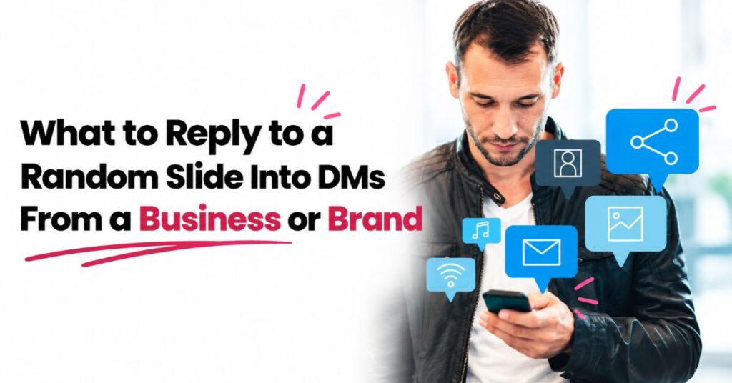 what to reply to a random slide into DMs