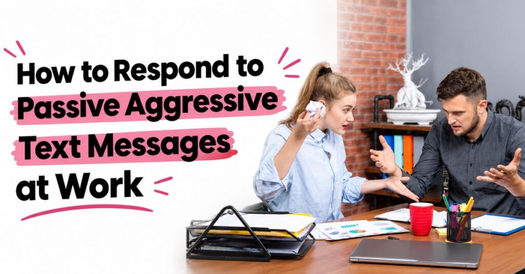 how to respond to passive aggressive text