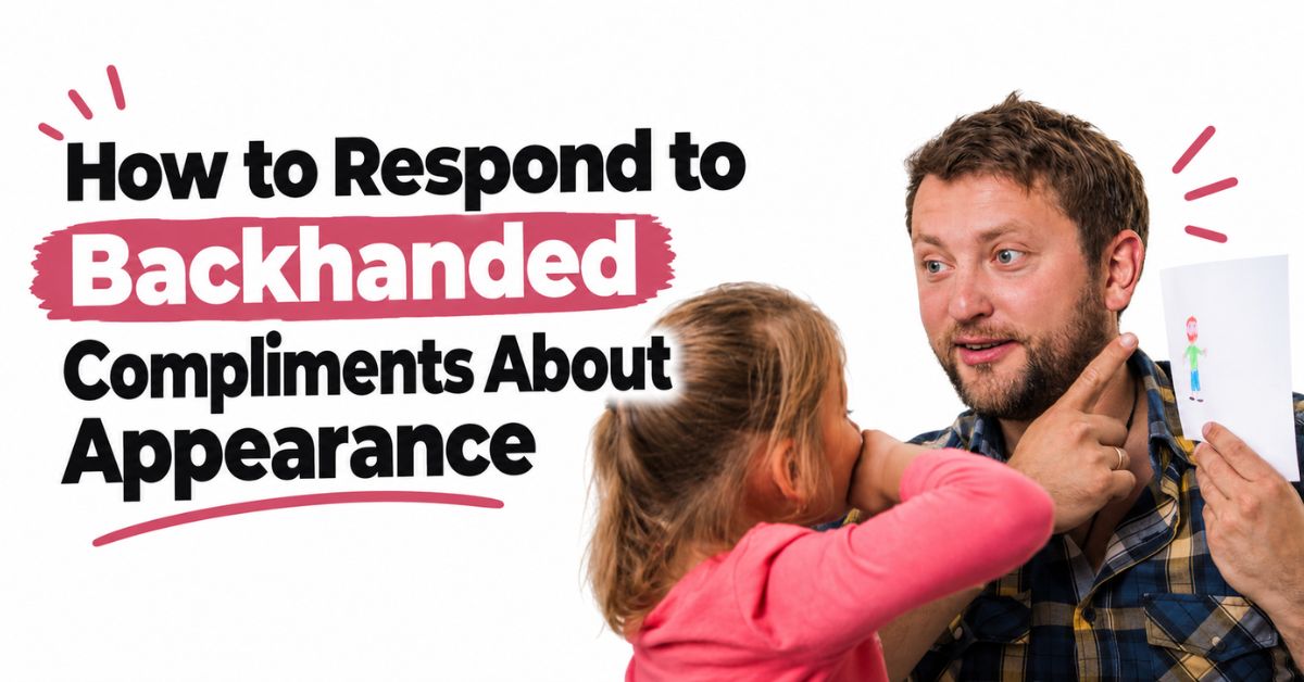 How to Respond to Backhanded Compliments About Appearance
