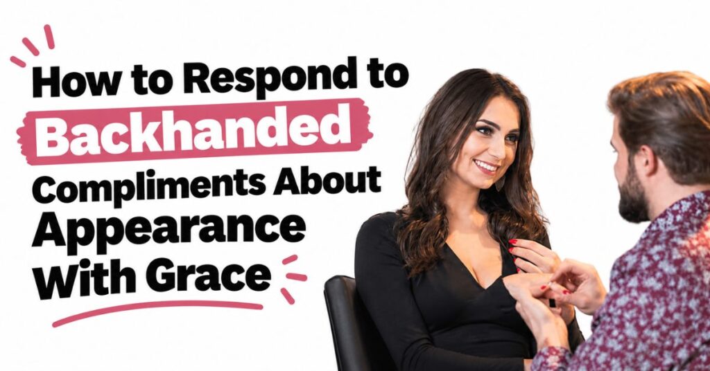 how to respond to backhanded compliments about appearance